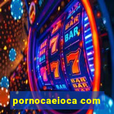 pornocaeioca com